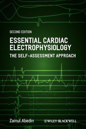 Essential Cardiac Electrophysiology: The Self-Assessment Approach ...