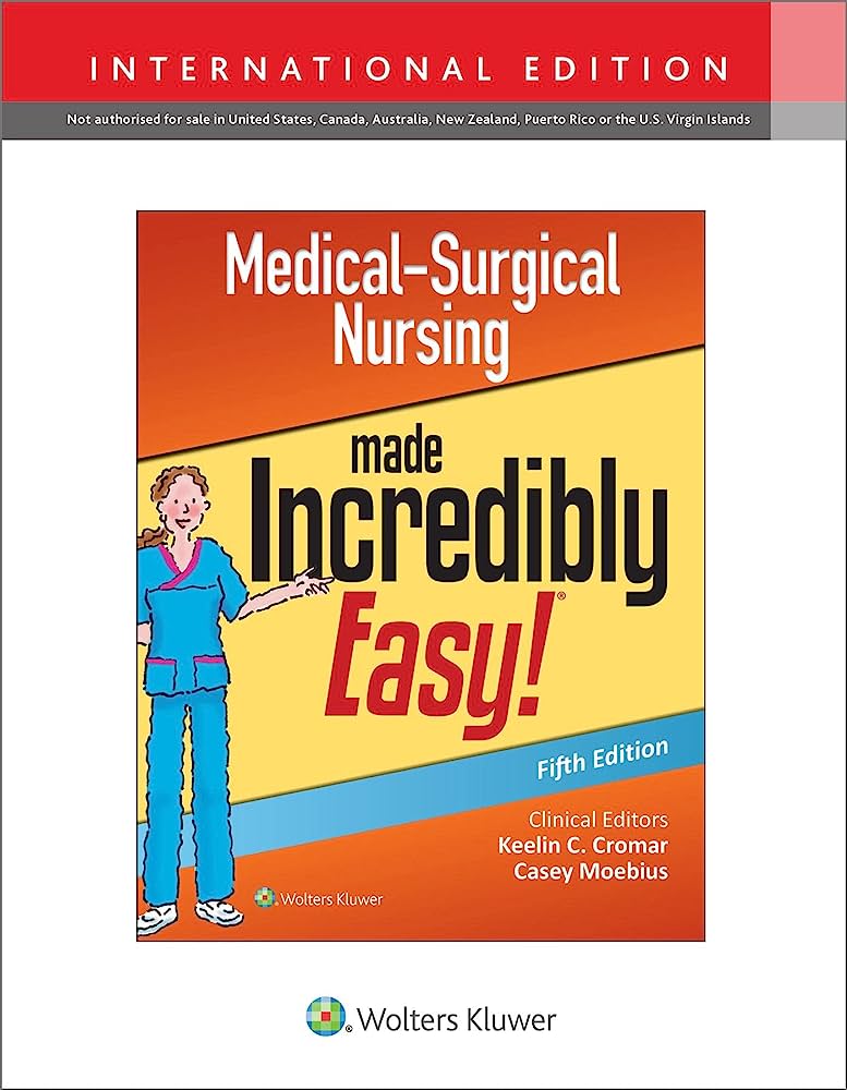 MedicalSurgical Nursing Made Incredibly Easy Fifth edition