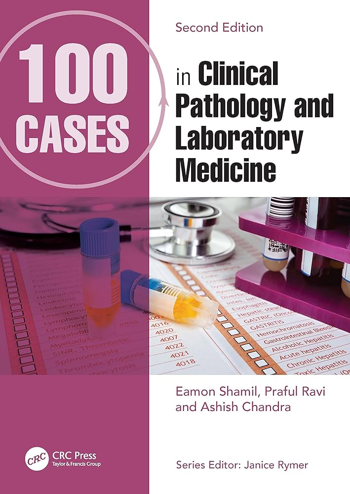 100 Cases In Clinical Pathology And Laboratory Medicine 2nd Edition ...